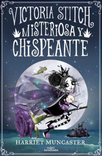 Harriet Muncaster — Victoria Stitch 3--Misteriosa y chispeante