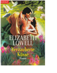 Lowell, Elizabeth — Verzauberte Küsse.