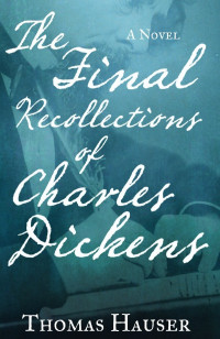 Thomas Hauser — The Final Recollections of Charles Dickens