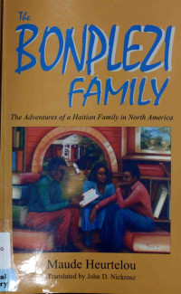 Maude Heurtelou; John D. Nickrosz — The Bonplezi Family: The Adventures of a Haitian Family in North America