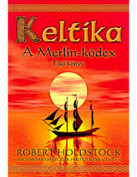 Robert Holdstock — Keltika