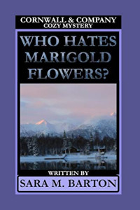 Barton Sara M — Who Hates Marigold Flowers?