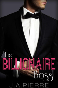 Pierre, J A — Billionaire Boss