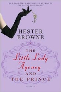 Browne Hester — The Little Lady Agency and the Prince (What the Lady Wants)