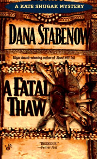 Dana Stabenow — A Fatal Thaw (Kate Shugak, #02)