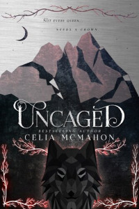 Celia McMahon — Uncaged