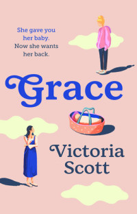 Victoria Scott — Grace: An emotional and unforgettable new book club read for 2022