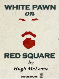 McLeave Hugh — White Pawn on Red Square