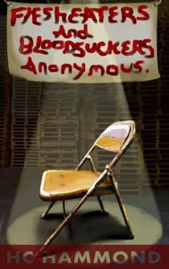 Hammond, H C — Flesheaters & Bloodsuckers Anonymous: A Dark Humor
