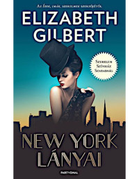 Elizabeth Gilbert — New York lányai