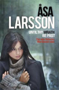 Åsa Larsson — Until Thy Wrath be Past - Rebecka Martinsson #04