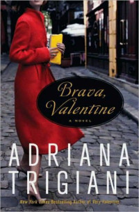 Trigiani Adriana — Brava, Valentine A Novel