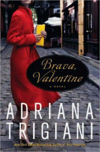 Trigiani Adriana — Brava, Valentine: A Novel