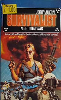 Jerry Ahern — Total War - The Survivalist, Book 1