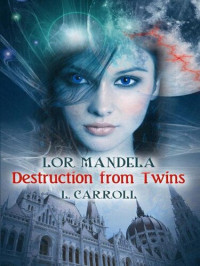 L. Carroll — Lor Mandela: Destruction from Twins