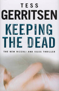 Gerritsen Tess — Keeping The Dead