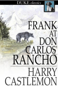 Harry Castlemon — Frank at Don Carlos' Rancho