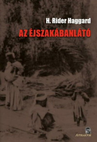 Henry Rider Haggard — Az éjszakábanlátó