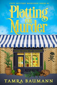 Tamra Baumann — Plotting for Murder (Cozy Mystery Bookshop Series Book 1)