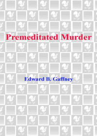 Gaffney Ed — Premeditated Murder