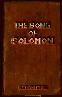 Kelly Mitchell — The Song of Solomon