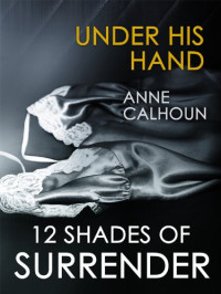 Calhoun Anne — Under His Hand