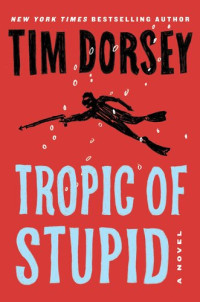 Tim Dorsey — Tropic of Stupid
