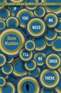 Dave Madden — If You Need Me I'll Be Over There