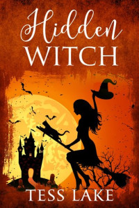 Tess Lake — Hidden Witch (Torrent Witches Cozy Mystery 3)