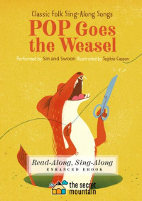 Sophie Casson — Pop Goes the Weasel: Classic Folk Sing-Along Songs