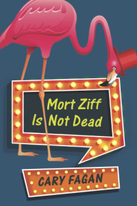 Fagan Cary — Mort Ziff Is Not Dead