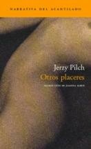 Jerzy Pilch — Otros placeres