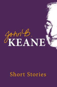John B Keane — Short Stories