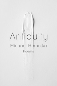 Homolka Michael — Antiquity: Poems