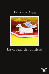 Francisco Ayala — La cabeza del cordero