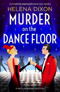 Helena Dixon — Murder on the Dance Floor (Miss Underhay Mystery 4)
