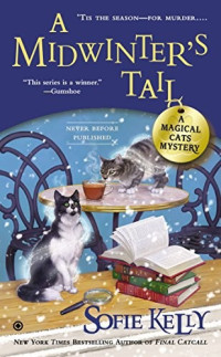 Kelly Sofie — A Midwinter's Tail: A Magical Cats Mystery