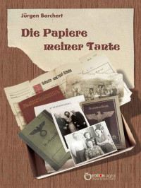 Borchert Juergen — Die Papiere meiner Tante