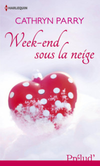 Parry Cathryn — Week-end sous la neige