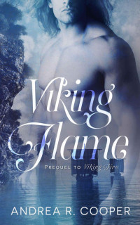 Cooper, Andrea R — Viking Flame: Prequel to Viking Fire