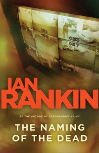 Ian Rankin — The Naming of the Dead (Inspector Rebus, #16)