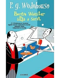 P. G. Wodehouse — Bertie Wooster állja a sarat
