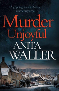 Anita Waller — 05 Murder Unjoyful