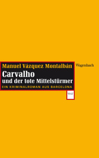 Montalbün, Manuel Vüzquez — Carvalho und der tote Mittelstürmer - [ein Kriminalroman aus Barcelona]