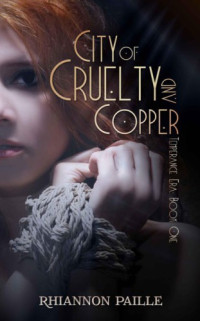 Paille Rhiannon — City of Cruelty and Copper