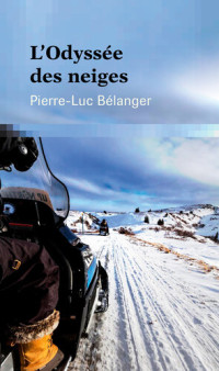 Pierre-Luc Bélanger — L'Odyssée des neiges