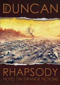 Duncan Hal — Rhapsody: Notes on Strange Fictions