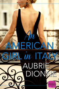 Dionne Aubrie — An American Girl in Italy