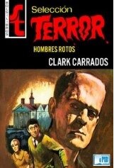 Clark Carrados — Hombres rotos