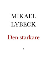 Lybeck Mikael — Den starkare